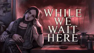 While We Wait Here Image